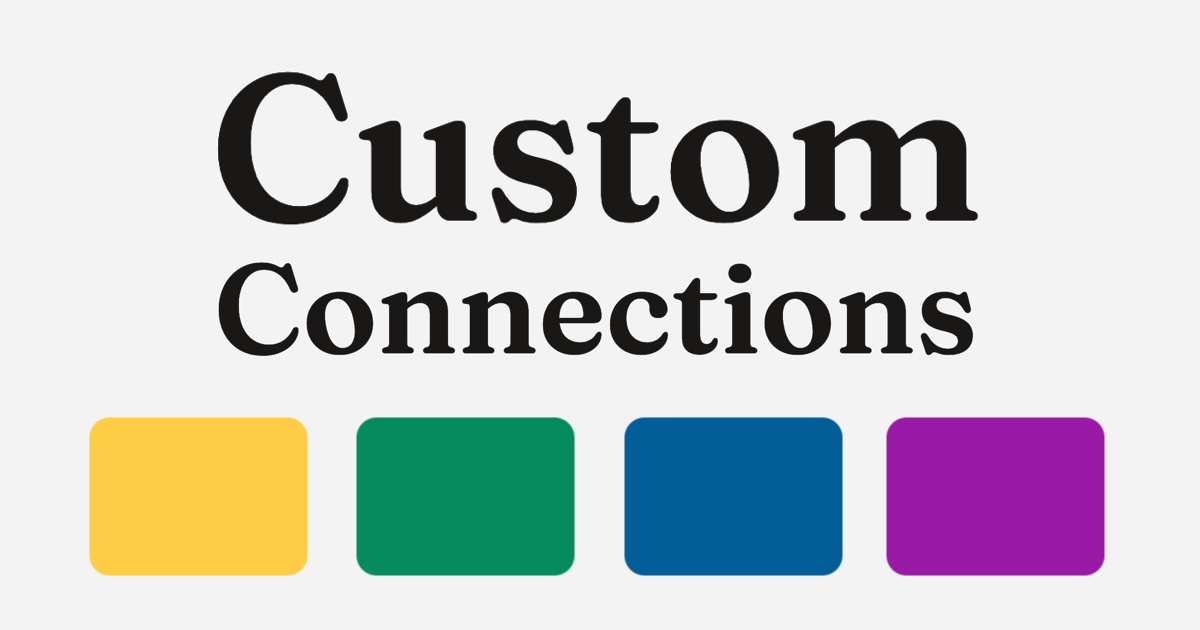 Custom Connections